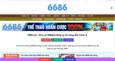 Nhà cái trực tuyến 6686 Blog chất lượng cao với tỷ lệ thưởng khủng